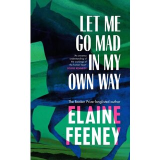 Let Me Go Mad in My Own Way