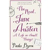 The Real Jane Austen : A Life in Small Things
