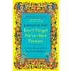 Don't Forget We're Here Forever : A New Generation's Search for Religion