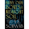 Bury Our Bones in the Midnight Soil