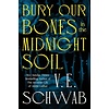 Bury Our Bones in the Midnight Soil