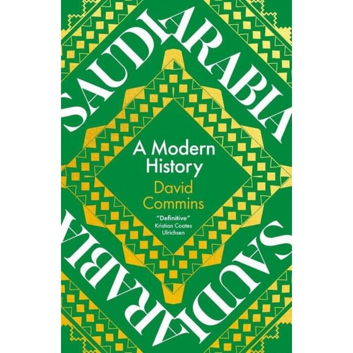 Saudi Arabia : A Modern History