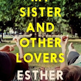 My Sister and Other Lovers