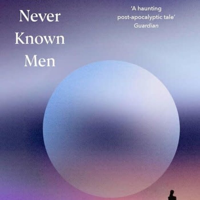 I Who Have Never Known Men