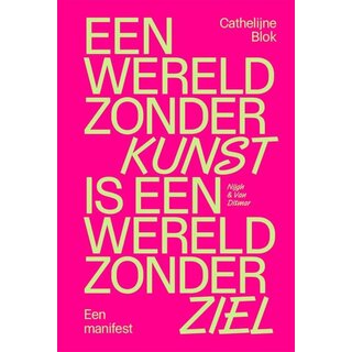 Een wereld zonder kunst is een wereld zonder ziel