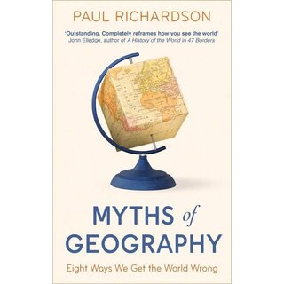Myths of Geography : Eight Ways We Get the World Wrong