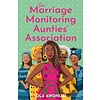 The Marriage Monitoring Aunties’ Association
