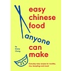 Easy Chinese Food Anyone Can Make: Everyday tasty recipes for noodles, rice, dumplings and more!