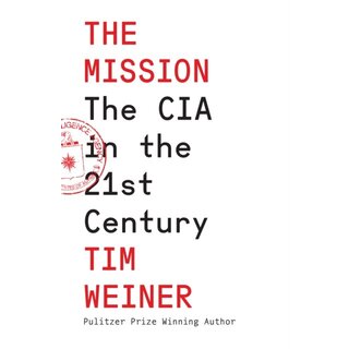 The Mission : The CIA in the 21st Century