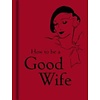 How to Be a Good Wife