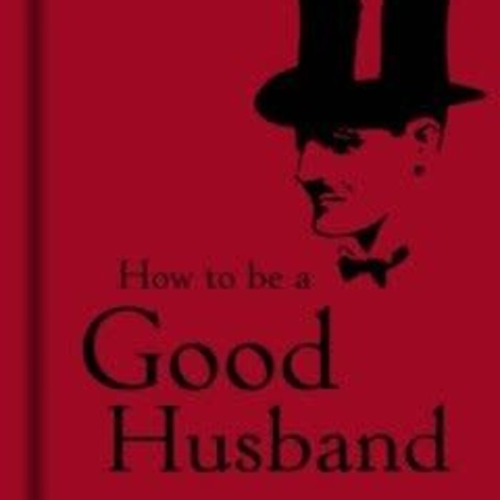 How to Be a Good Husband
