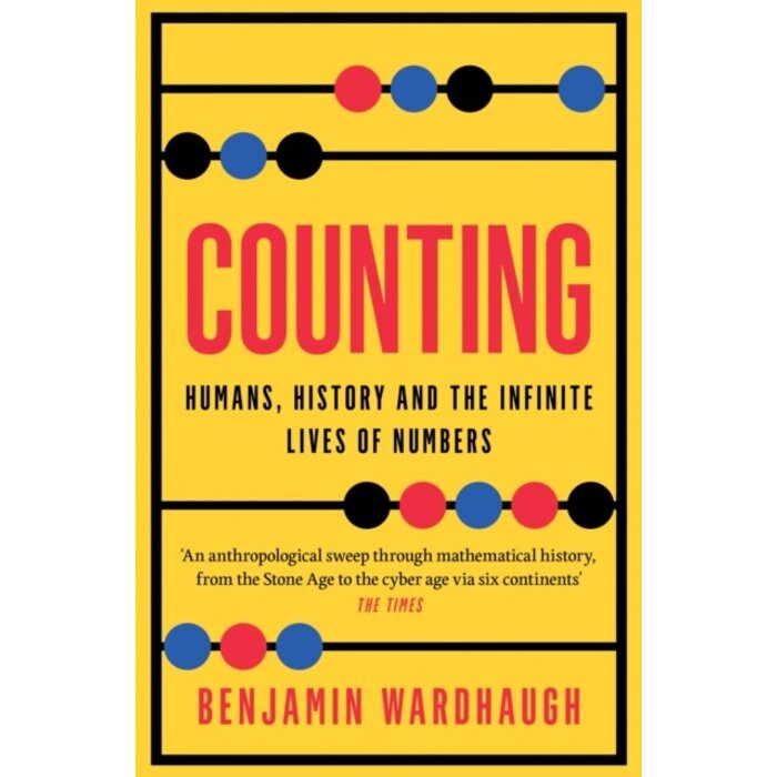 Counting: Humans, History and the Infinite Lives of Numbers