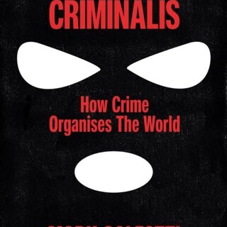 Homo Criminalis : How crime organises the world