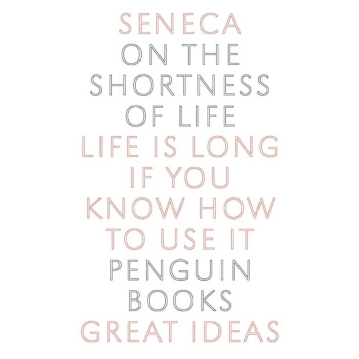 Seneca On The Shortness Of Life