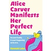 Alice Carver Manifests Her Perfect Life