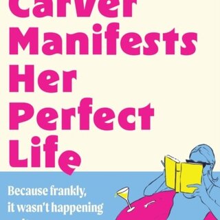 Alice Carver Manifests Her Perfect Life
