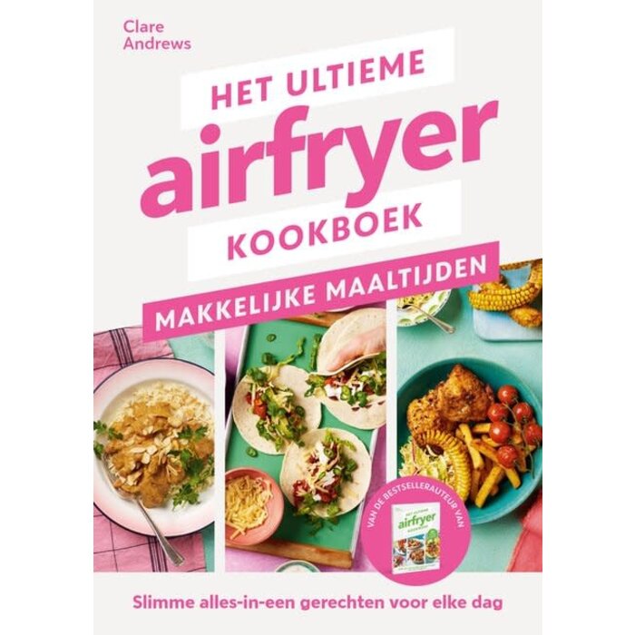 Het ultieme airfryer kookboek - makkelijke maaltijden