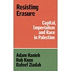 Resisting Erasure: Capital, Imperialism and Race in Palestine