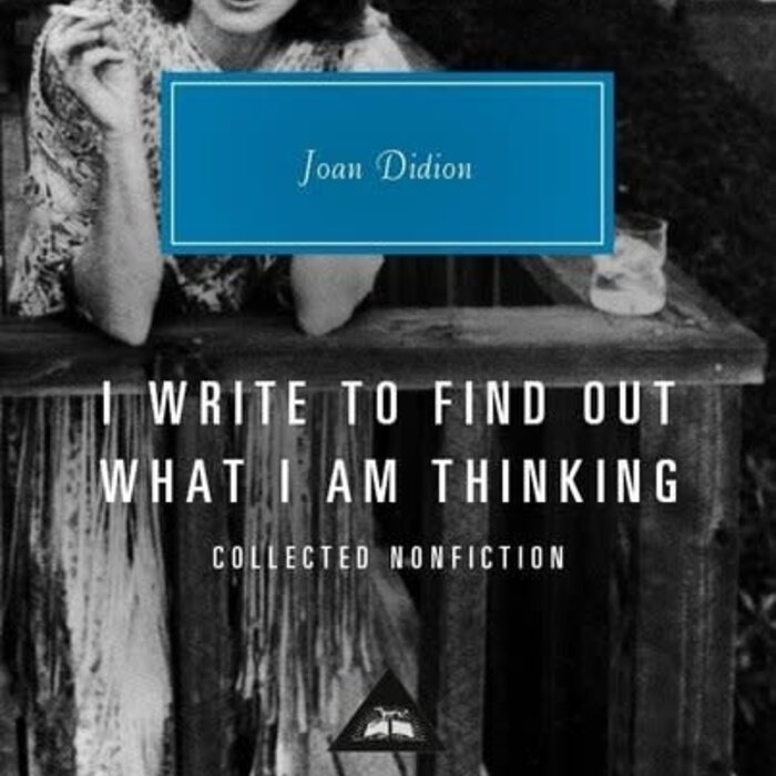 Joan Didion I Write to Find Out What I am Thinking