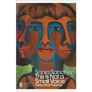 This Is Not a Small Voice : Selected Poems