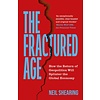 The Fractured Age : How the Return of Geopolitics Will Splinter the Global Economy