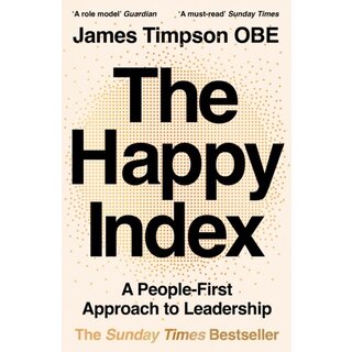 The Happy Index : A People-First Approach to Leadership