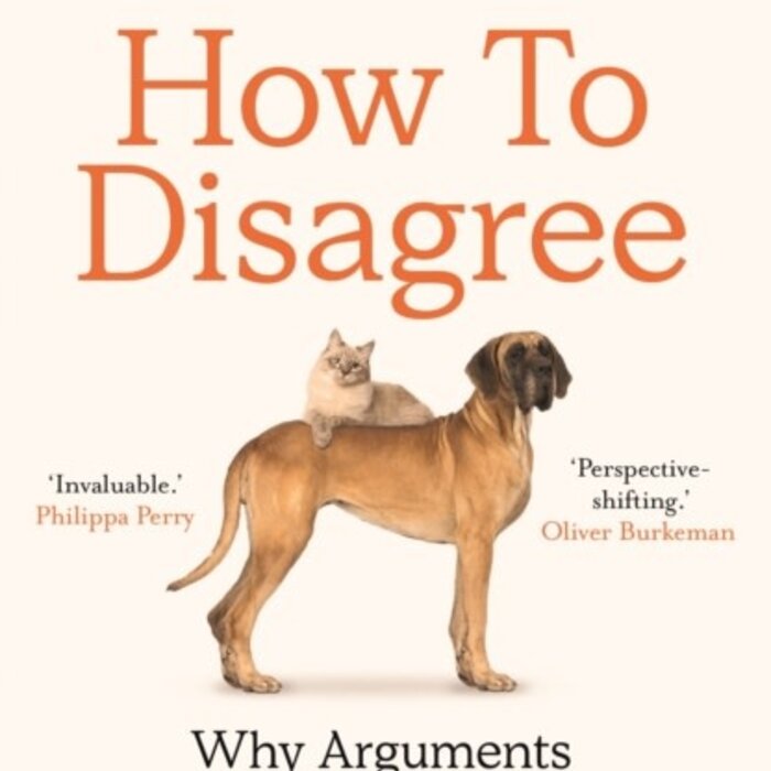 How to Disagree: Why Arguments Tear Us Apart and How They Can Bring Us Together