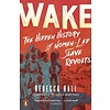 Wake : The Hidden History of Women-Led Slave Revolts