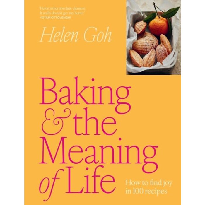 Baking and the Meaning of Life : How to find joy in 100 recipes