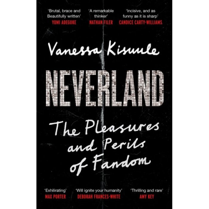 Neverland : The Pleasures and Perils of Fandom