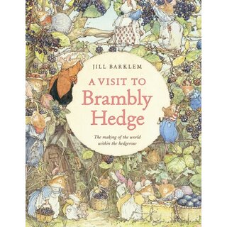 A Visit to Brambly Hedge : Imagining the World within the Hedgerow