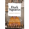 Dark Squares; A cult leader, a child prodigy and the chess revolution