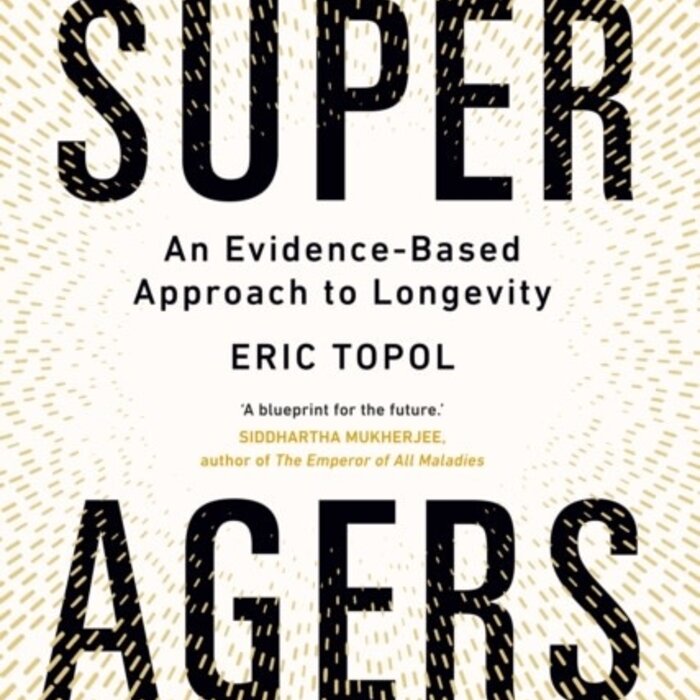 Super Agers: An Evidence-Based Approach to Longevity
