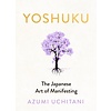 Yoshuku: The Japanese Art of Manifesting
