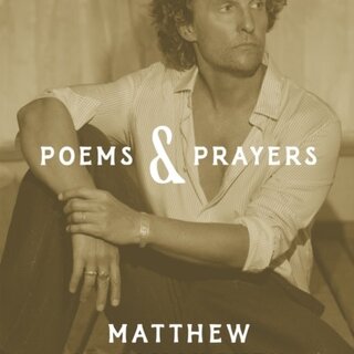 Poems & Prayers: Matthew McConaughey's brand new inspirational book