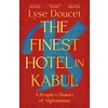 The Finest Hotel in Kabul: A People's History of Afghanistan