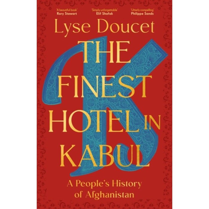 The Finest Hotel in Kabul: A People's History of Afghanistan