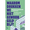 Waarom drukken we niet gewoon geld bij?