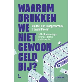 Waarom drukken we niet gewoon geld bij?