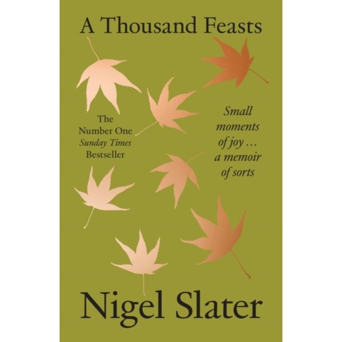 A Thousand Feasts : Small Moments of Joy … a Memoir of Sorts