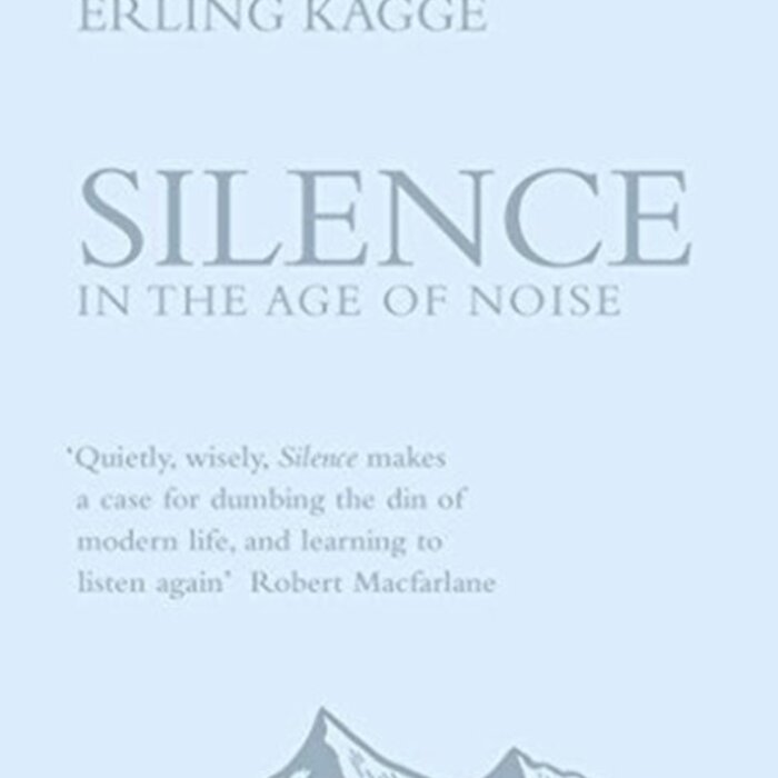Silence In the Age of Noise