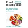 Food Intelligence : The Science of How Food Both Nourishes and Harms Us