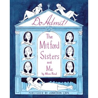 Do Admit : The Mitford Sisters and Me