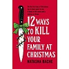12 Ways to Kill Your Family at Christmas
