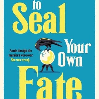 How To Seal Your Own Fate