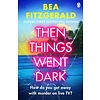 Then Things Went Dark