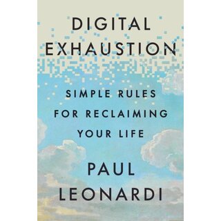Digital Exhaustion : Simple Rules for Reclaiming Your Life