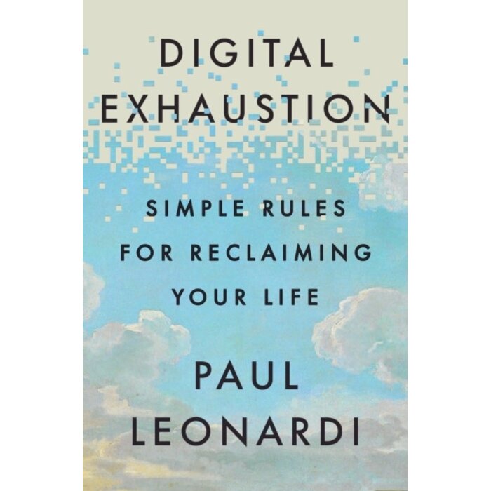Digital Exhaustion : Simple Rules for Reclaiming Your Life