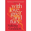 With Love, Grief and Fury