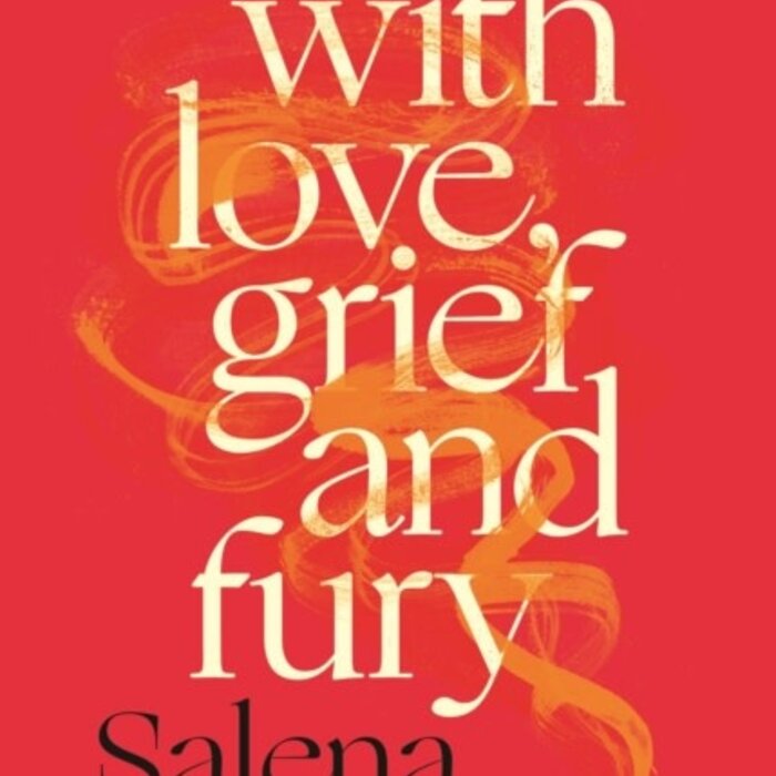 With Love, Grief and Fury